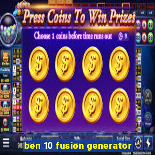 ben 10 fusion generator